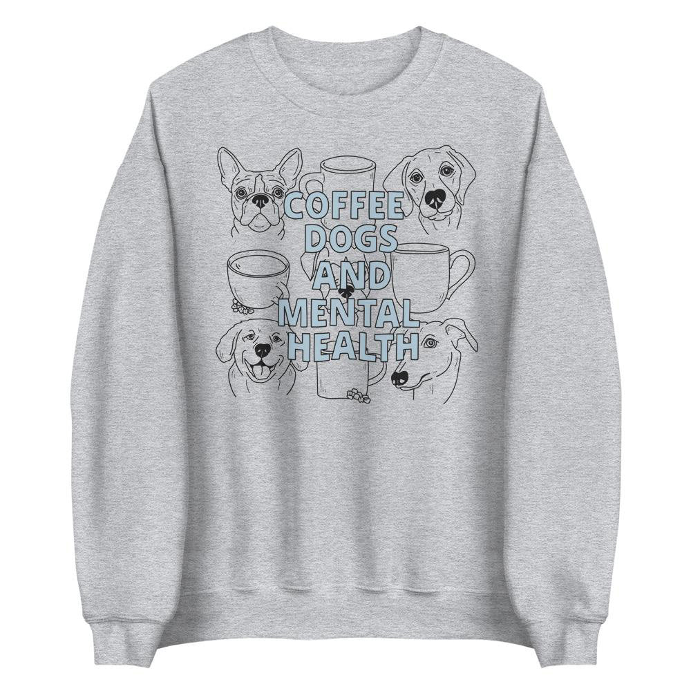 Coffee Dogs and Mental Health Sketched Sweatshirt