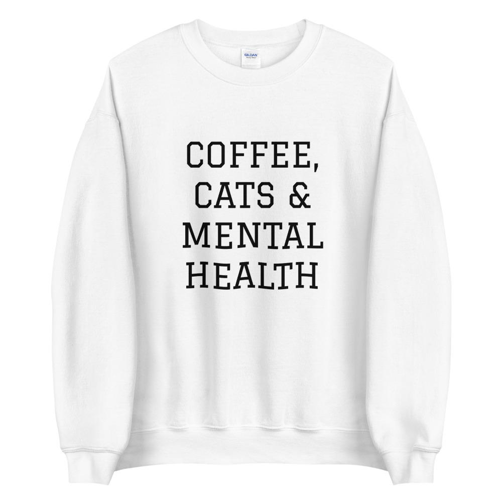 Coffee, Cats & Mental Health Sweatshirt