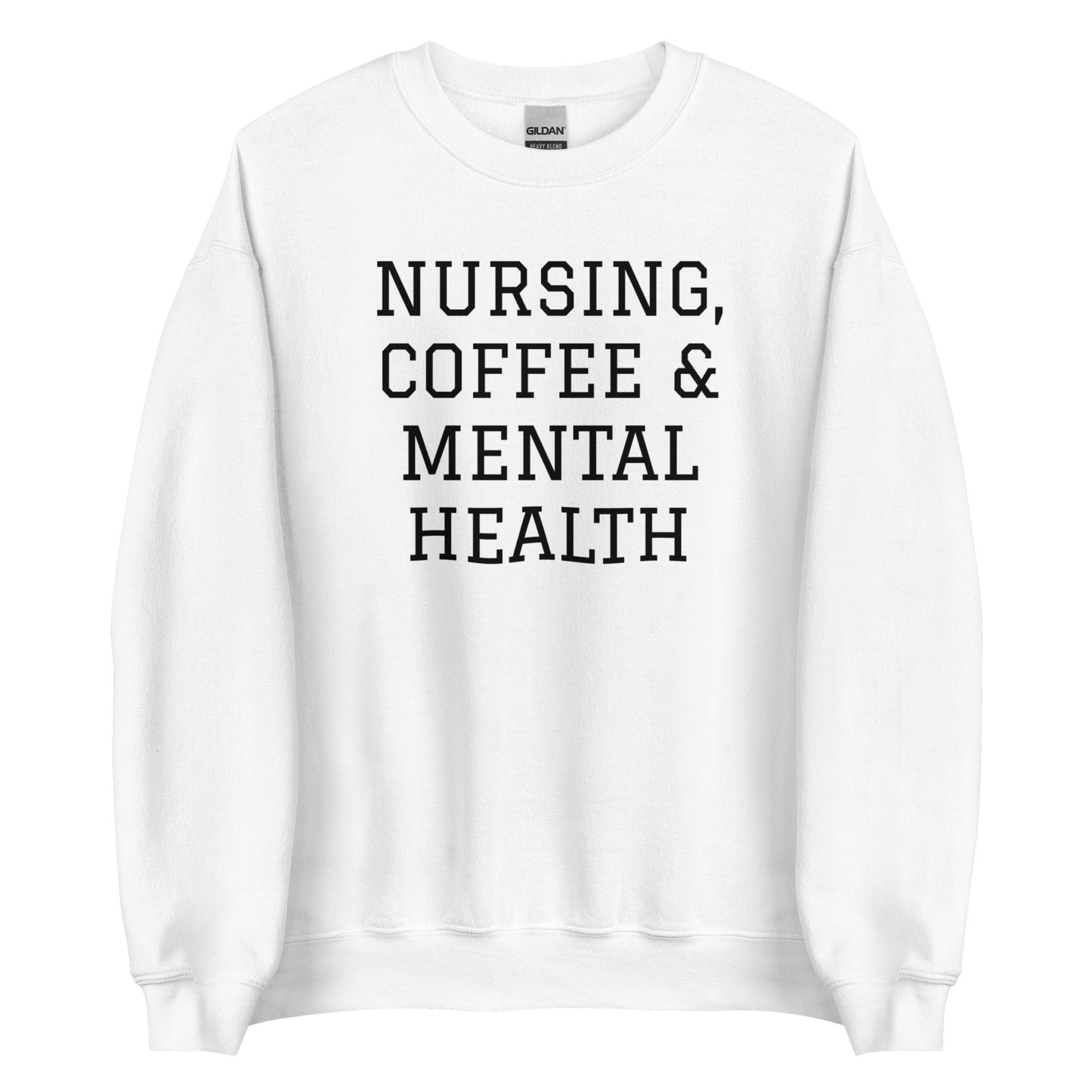 Nursing, Coffee & Mental Health Sweatshirt