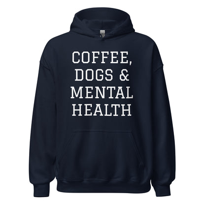 Coffee, Dogs & Mental Health Hoodie