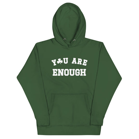 You Are Enough St. Patricks Hoodie