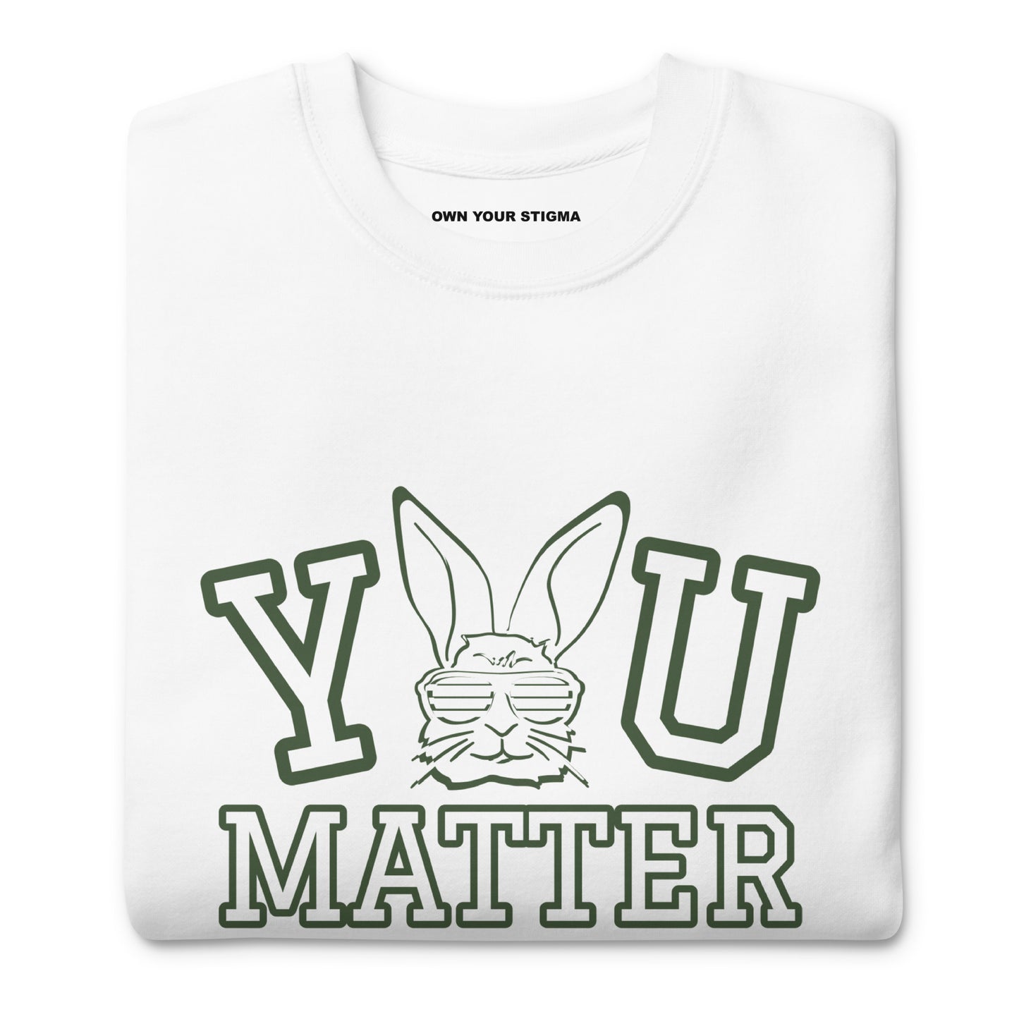 *Almost Sold Out* You Matter Bunny Sweatshirt