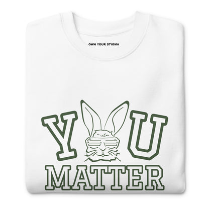 You Matter Bunny Sweatshirt