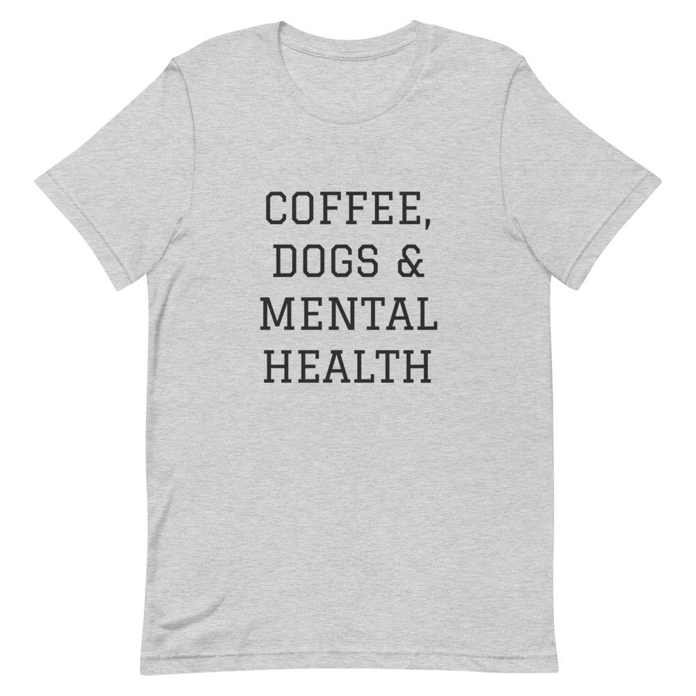 Coffee, Dogs & Mental Health T-Shirt
