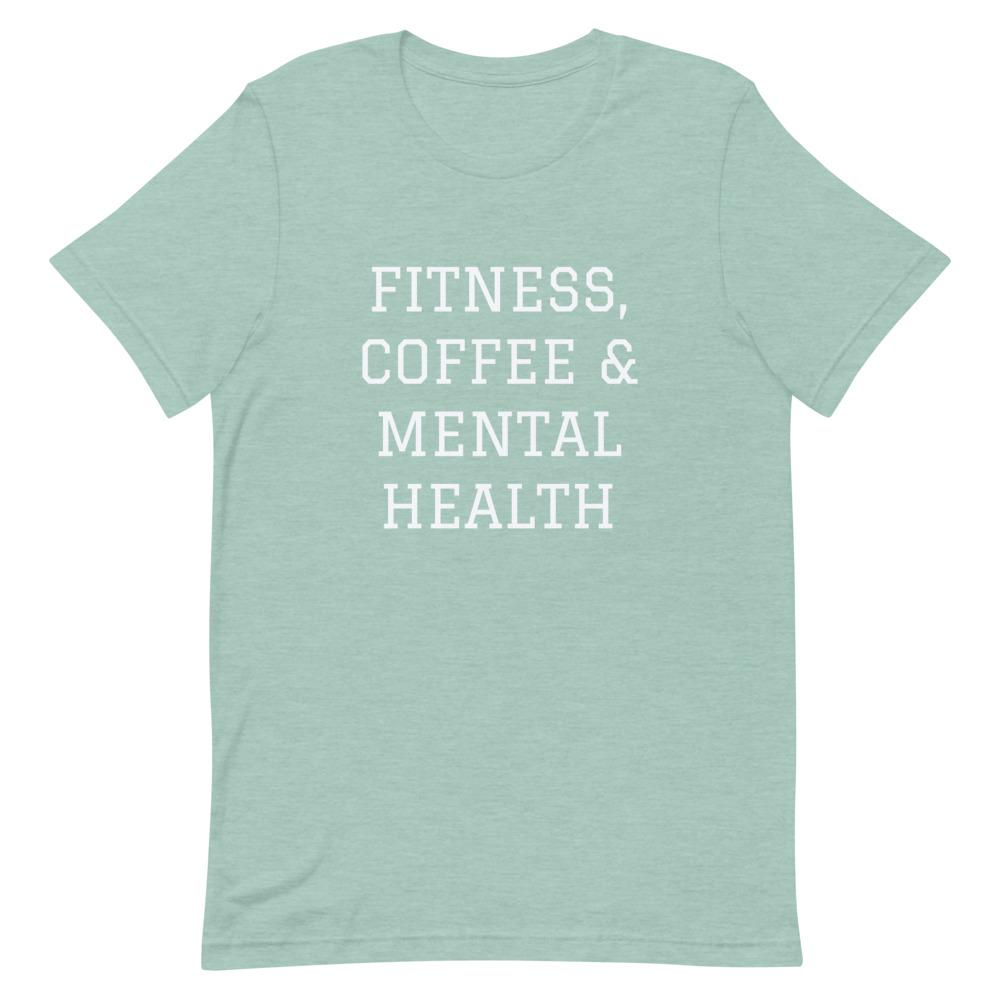 Fitness, Coffee & Mental Health T-Shirt