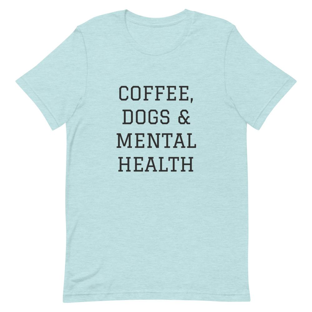 Coffee, Dogs & Mental Health T-Shirt