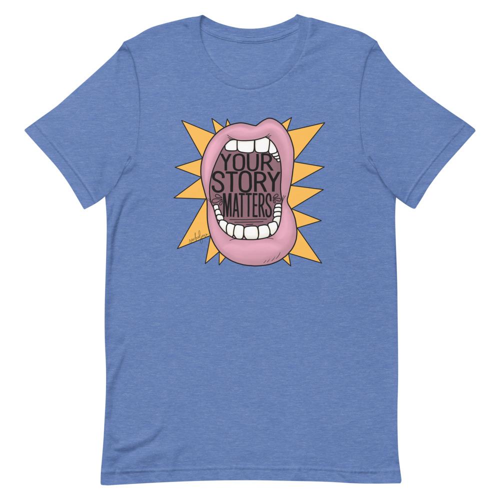 Your Story Matters T-Shirt