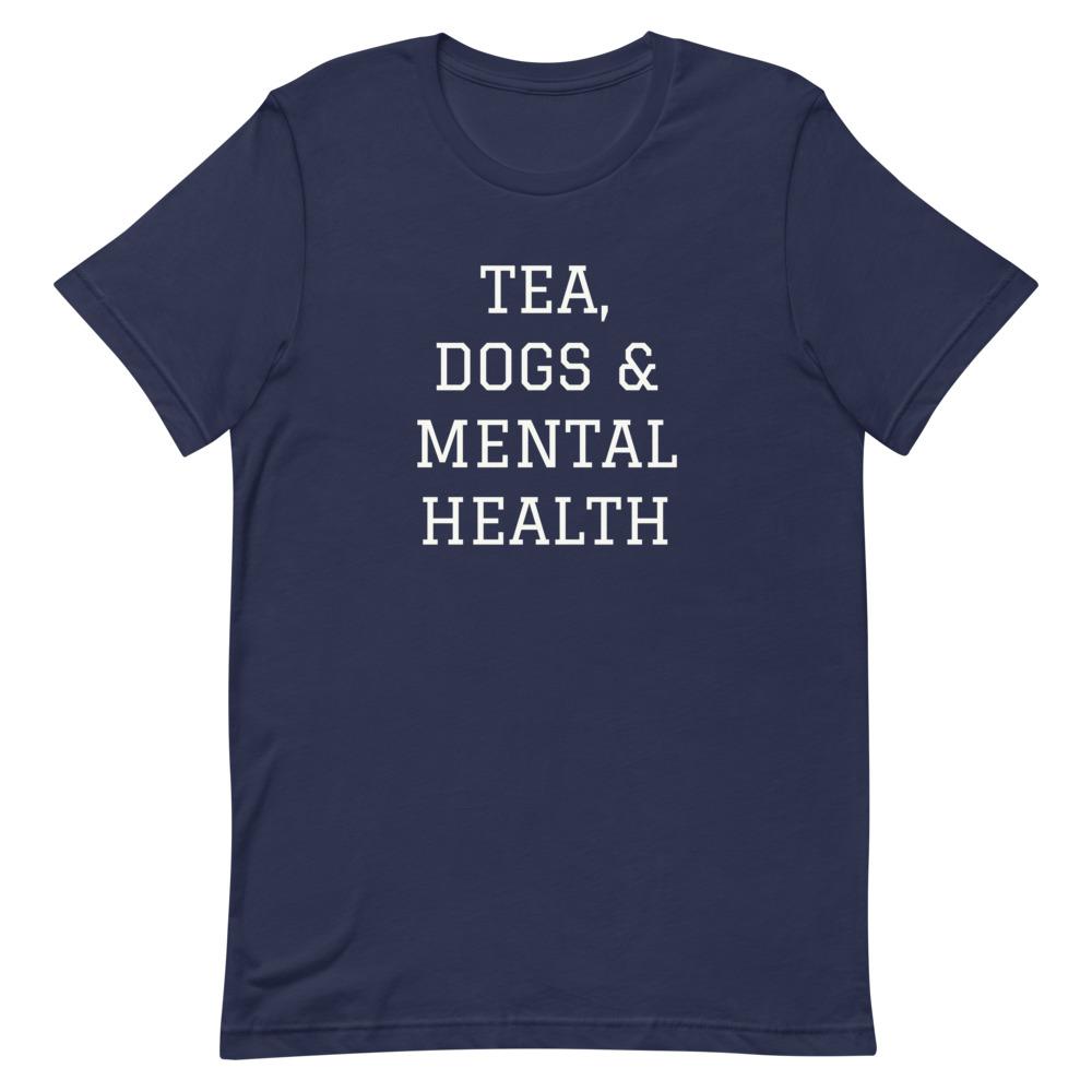 Tea, Dogs & Mental Health T-Shirt