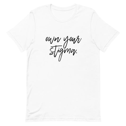 Own Your Stigma T-Shirt