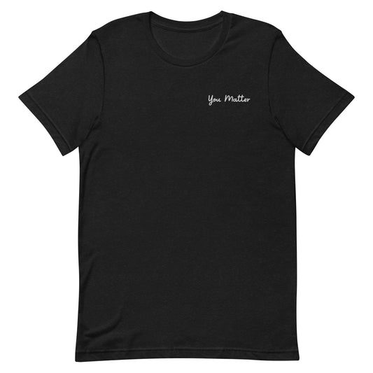 You Matter Embroidered T-Shirt